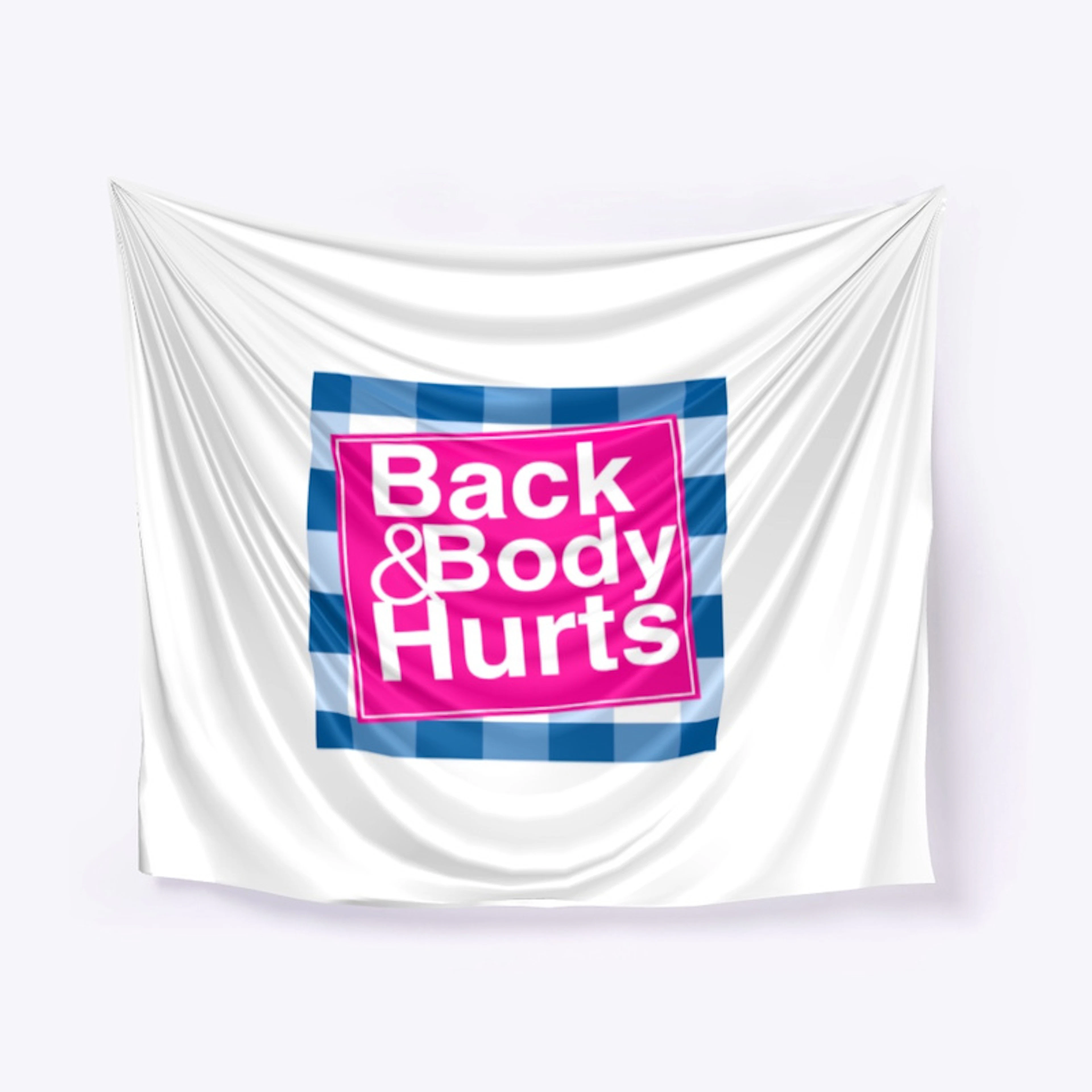 Back & Body Hurts 