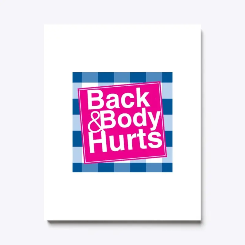 Back & Body Hurts 